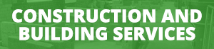Construction and building services