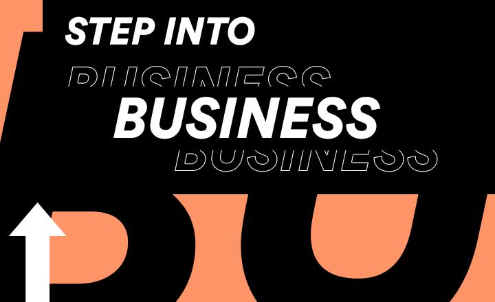 Graphic saying step into business