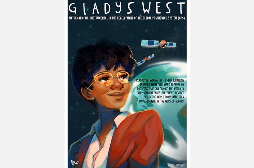 Gladys West - Mathematician. Instrumental in the development of the Global Positioning System (GPS).